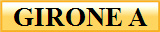 GIRONE A